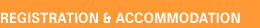 registration and 
                  accommodation
